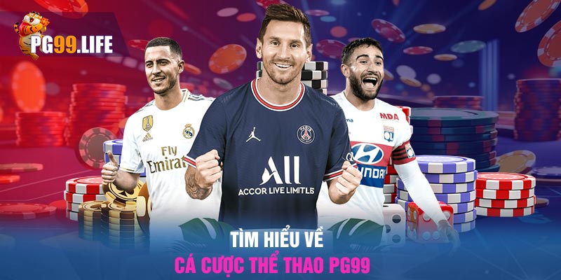 Tìm hiểu về cá cược thể thao PG99