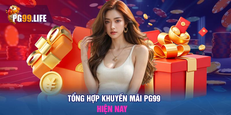 Tổng hợp khuyến mãi PG99 hiện nay