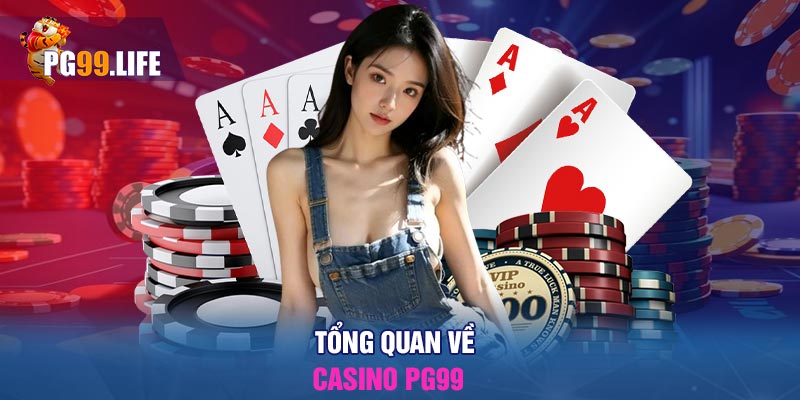 Tổng quan về Casino PG99